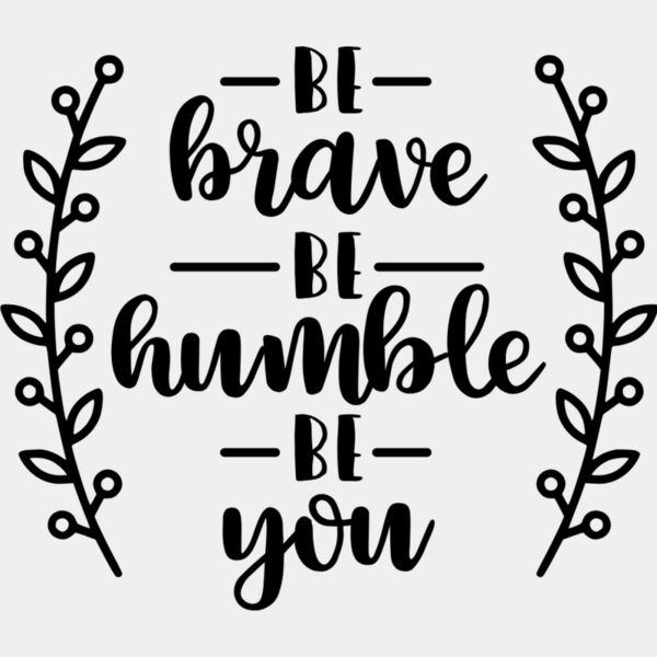 Be Brave Be Humble Be You Thumbnail