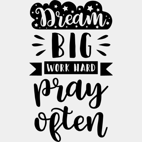 Dream Big Work Hard Pray Often Thumbnail